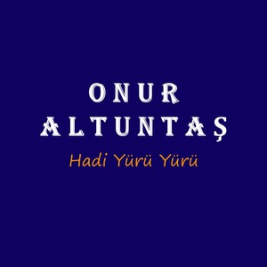 Hadi Yürü Yürü