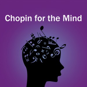 Chopin for The Mind