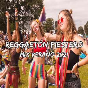 Reggaetón Fiestero Mix Verano 2021