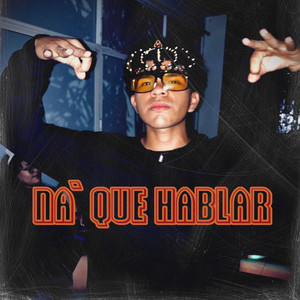 Na Que Hablar (Explicit)