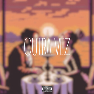 Outra vez (Explicit)