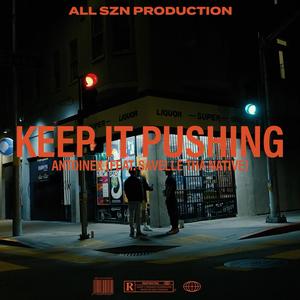 Keep It Pushing (feat. Savelle Tha Native) [Explicit]