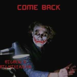 Come back(feat. Bigmikeadoya) (Explicit)