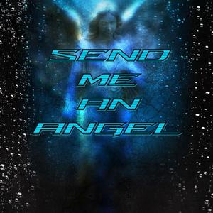 Send Me An Angel (Explicit)