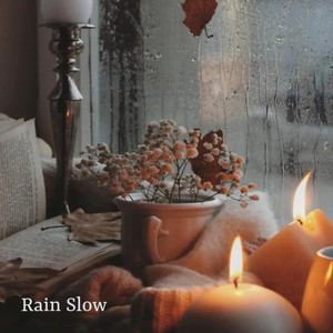 Rain Slow