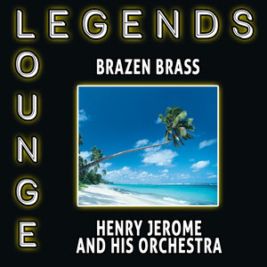 Legends of Lounge - Brazen Brass