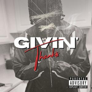 Givin' Thanks (Explicit)