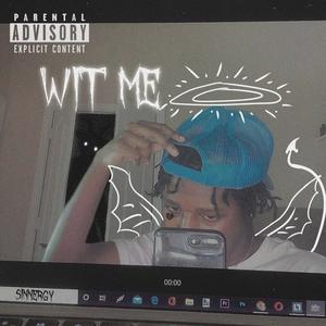Wit Me (Explicit)