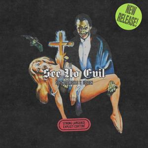 SEE NO EVIL (feat. VISION) (Explicit)
