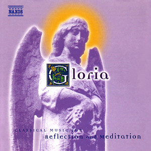 Gloria - Classical Music for Reflection and Meditation