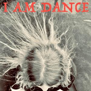 I Am Dance