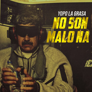 No Son Malo Na (Explicit)