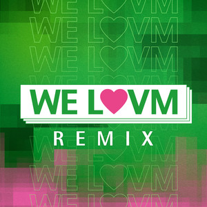 WeLoVM (Remix)