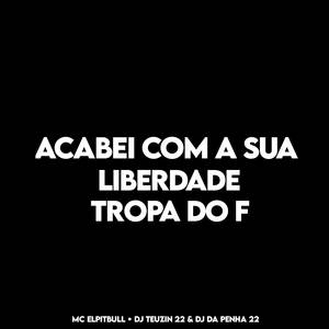 ACABEI COM A SUA LIBERDADE , EQUIPE F (Explicit)