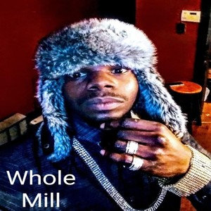 Whole Mill (Explicit)