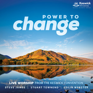 Power to Change: Live Worship From the Keswick Convention