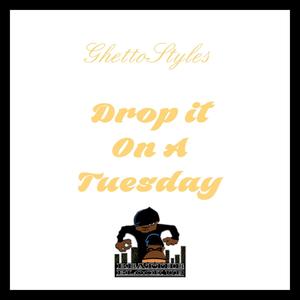 Drop It on a Tuesday