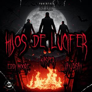 HIJOS D3 LUCIF3R (feat. Kasp3r & Jay Bisay) [Explicit]