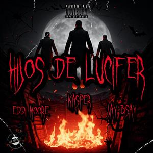 HIJOS D3 LUCIF3R (feat. Kasp3r & Jay Bisay) (Explicit)