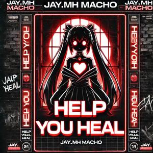 MACHO - Help You Heal (feat. JAY.MH)