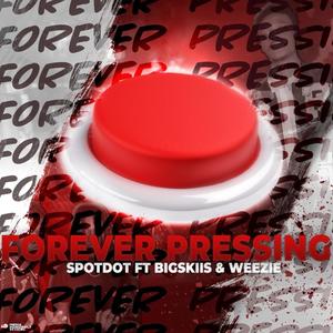 Forever Pressing (feat. Bigskiis & Weezie) [Explicit]