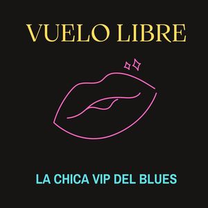 La Chica Vip Del Blues