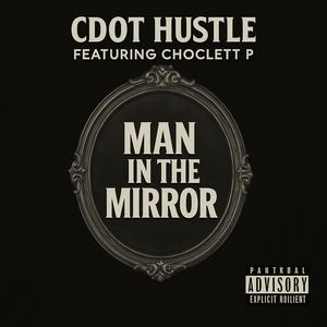 Man in the mirror (feat. Chocolate p) (Explicit)