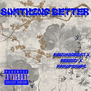 Sumthin Better (feat. Reezzy & Makufikufi) [Explicit]