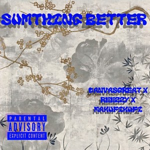 Sumthin Better (feat. Reezzy & Makufikufi) (Explicit)