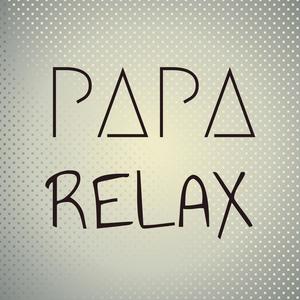 Papa Relax