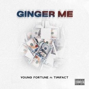 Ginger Me (feat. Timifact) [Explicit]