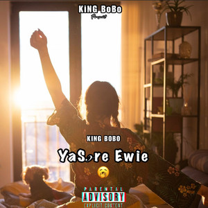 Yasɔre Ewie (Explicit)