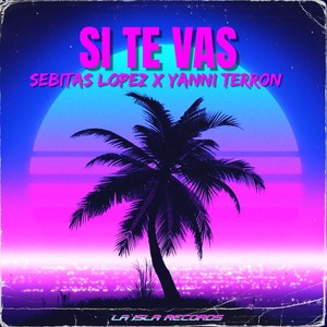 Si Te Vas (Original)