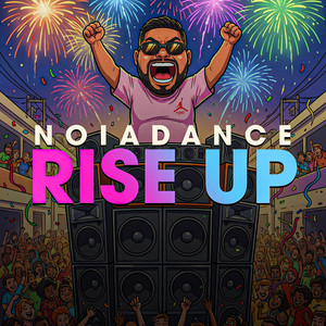 NOIADANCE RISE UP (Explicit)