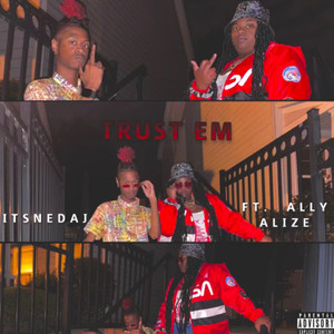 Trust Em (Explicit)