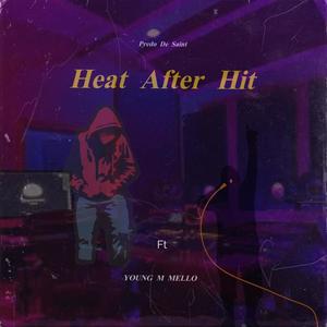 Heat After Hit (feat. Young M Mello) (Explicit)