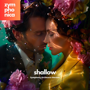 Shallow (Symphony Orchestra Version)