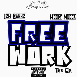 Free Work The Ep. (Explicit)