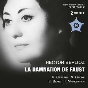 BERLIOZ, H.: Damnation de Faust (La) [Gedda, Crespin, Blanc, Morin, French Radio and Television Chorus and Orchestra, Markevitch] [1959]