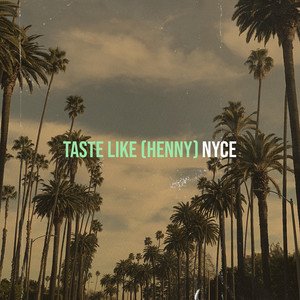 Taste Like (Henny) [Explicit]