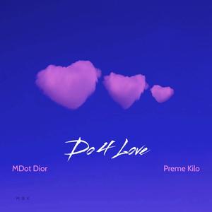 Do 4 Love (feat. Preme Kilo) [MBK Version] [Explicit]