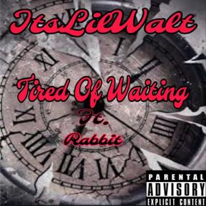 Tired Of Waiting (Explicit)