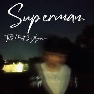 Superman. (Explicit)