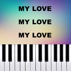 my love my love my love (Piano Version)