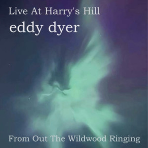 From out the Wildwood Ringing (Live at Harry's Hill) [Explicit]