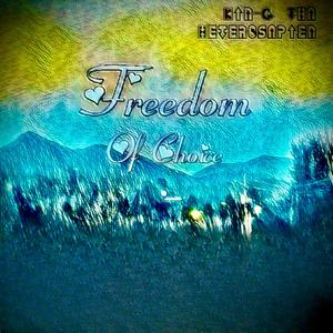 Freedom Of Choice (feat. Krizz Kaliko & NY.T.E)