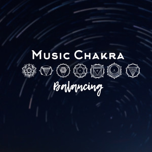 Music Chakra Balancing: New Age Music 2019 for Meditation, Calming Music to Practice Yoga, Deep Concentration