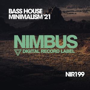 Bass House Minimalism '21