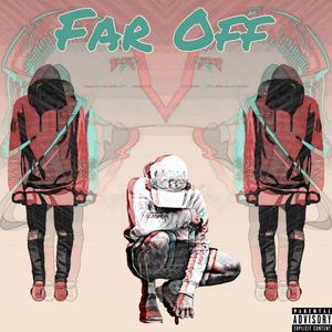 Far Off, Vol. 1 (Explicit)