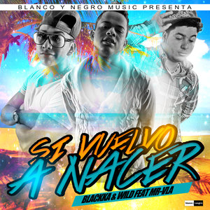 Si Vuelvo a Nacer (feat. Mr-Vla) (Radio Edit)